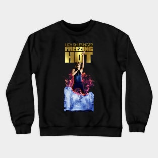 Freezing Hot Crewneck Sweatshirt